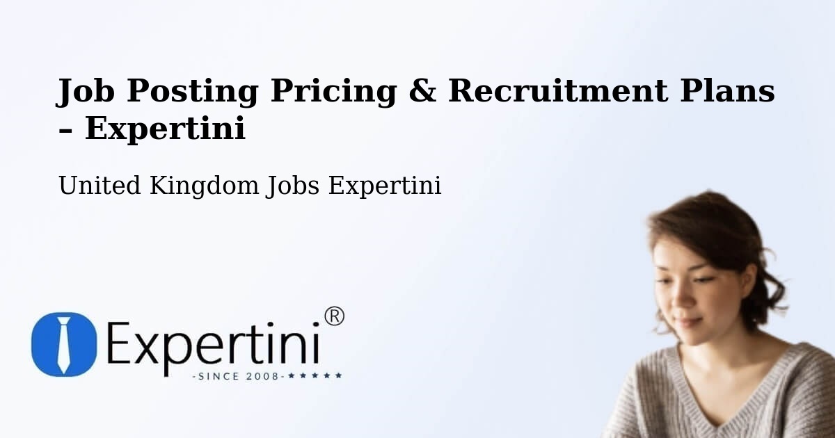 Job Posting Pricing & Recruitment Plans – Alderley Edge - Alderley Edge, United Kingdom Jobs Expertini